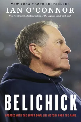 Belichick: The Making of the Greatest Football Coach of All Time Paperback  September 10, 2019