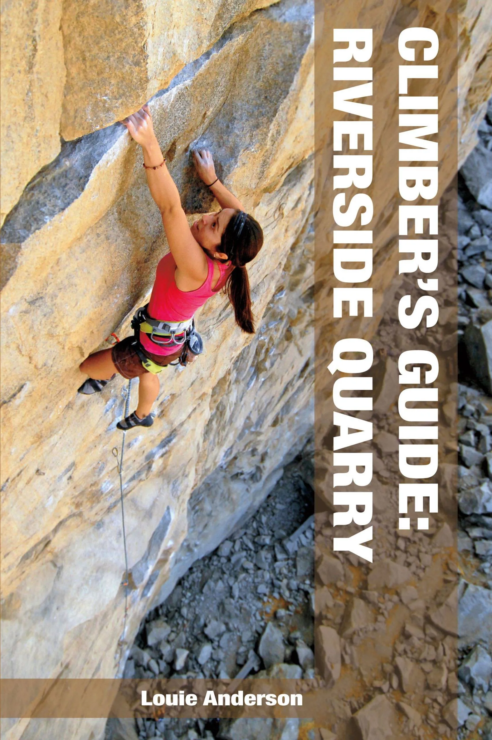 Climbers Guide Riverside Quarry - Climbing Guide - Guidebook - Rope Climbing - Sport