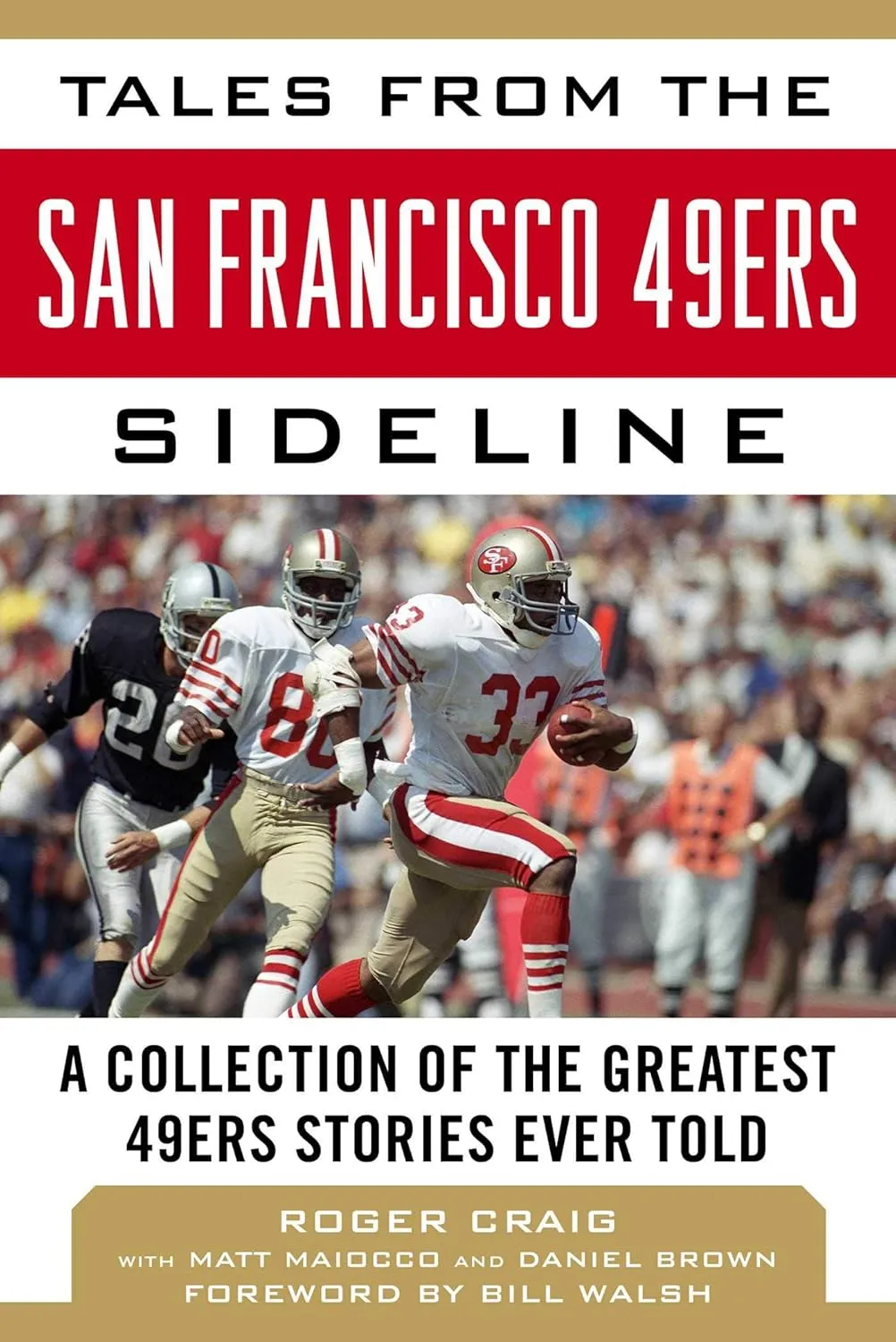 Tales from the San Francisco 49ers Sideline: A Collection of the Greatest 49ers Stories Ever Told Hardcover  September 5, 2017